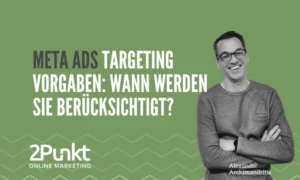 META ADS Targeting vorgaben Wann werden sie berücksichtigt
